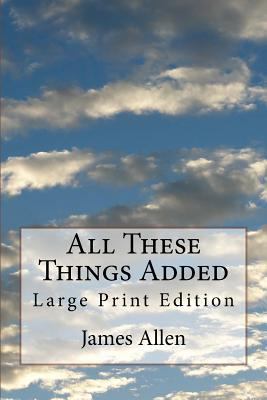 All These Things Added: Large Print Edition 1974031918 Book Cover