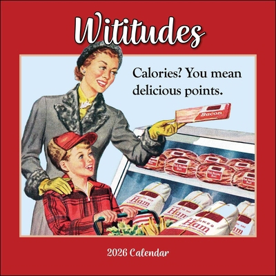 Wititudes 2026 Wall Calendar: Calories? You Mea... 1524897604 Book Cover