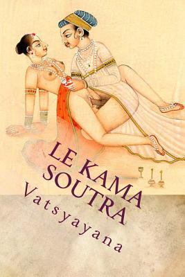 Le Kama Soutra [French] 1522943463 Book Cover