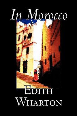 In Morocco by Edith Wharton, History, Travel, A... 1606644378 Book Cover