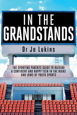 In The Grandstands: A parent's guide to buildin... 1922497088 Book Cover