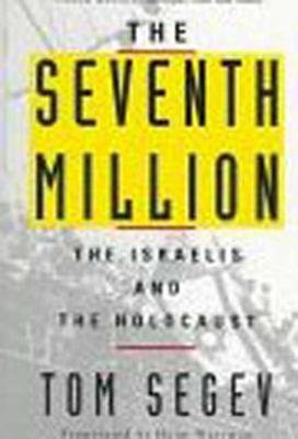 The Seventh Million: The Israelis and the Holoc... 0809015706 Book Cover