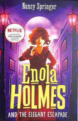 Enola Holmes and the Elegant Escapade (Book 8) 1471414833 Book Cover