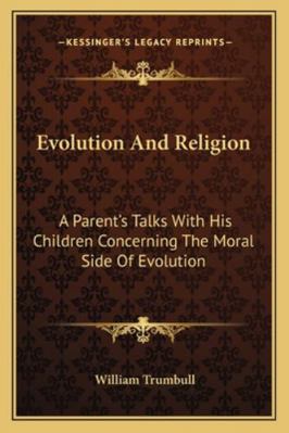 Evolution And Religion: A Parent's Talks With H... 1163228192 Book Cover