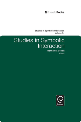 Studies in Symbolic Interaction, Volume 34 1849509603 Book Cover