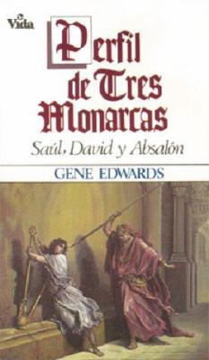Perfil de Tres Monarcas: Saul, David y Absalon [Spanish] 0829711155 Book Cover
