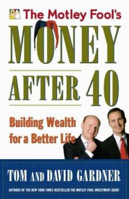 The Motley Fool's Money After 40: Building Weal... 0743229991 Book Cover
