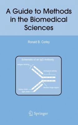 A Guide to Methods in the Biomedical Sciences 1441935606 Book Cover