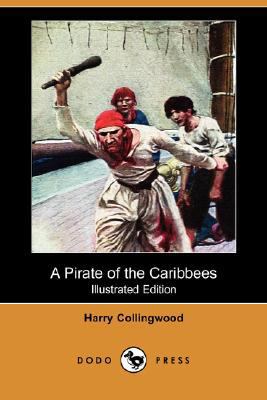 A Pirate of the Caribbees (Illustrated Edition)... 1406585602 Book Cover