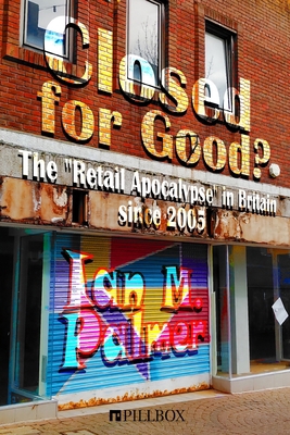Closed for Good?: The "Retail Apocalypse" in Br... B0FCF1N1VB Book Cover