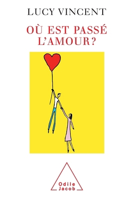 Where Has Love Gone? / Où est passé l'amour ? [French] 2738119123 Book Cover