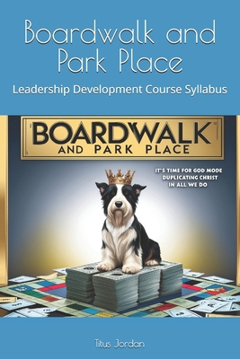 Boardwalk and Park Place: Leadership Developmen... B0DN9D7JJK Book Cover