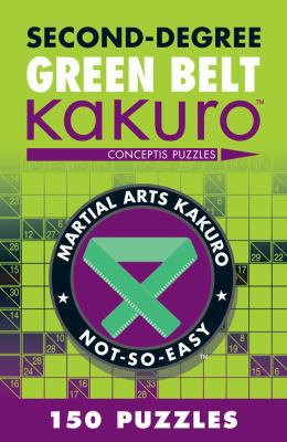 Second-Degree Green Belt Kakuro: Conceptis Puzzles 1402787952 Book Cover