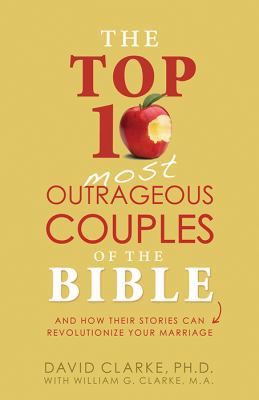 Top 10 Most Outrageous Couples of the Bible: An... 1628366532 Book Cover