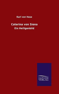 Caterina von Siena [German] 3846066230 Book Cover