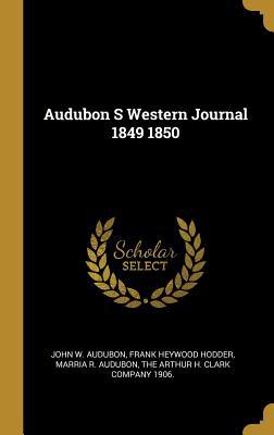 Audubon S Western Journal 1849 1850 1010107216 Book Cover