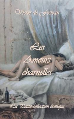 Les Amours charnelles [French] 2322237957 Book Cover