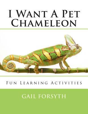 I Want A Pet Chameleon 1492303631 Book Cover