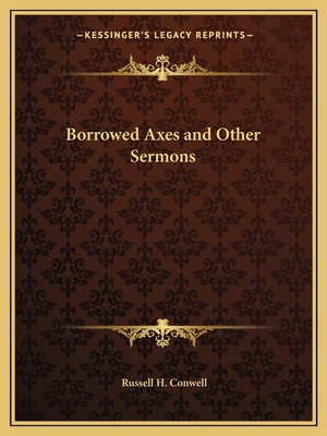 Borrowed Axes and Other Sermons 1162608684 Book Cover