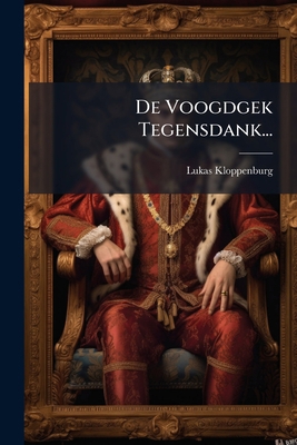 De Voogdgek Tegensdank... [Dutch] 1247780368 Book Cover