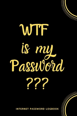 WTF Is My Password: Internet Password Logbook- ... 1650367740 Book Cover