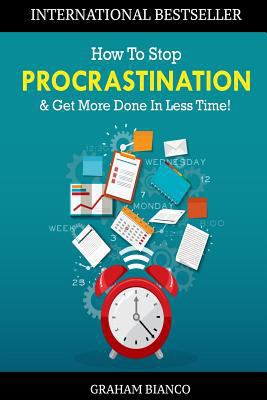 How To Stop Procrastination & Get More Done In ... 1534858369 Book Cover