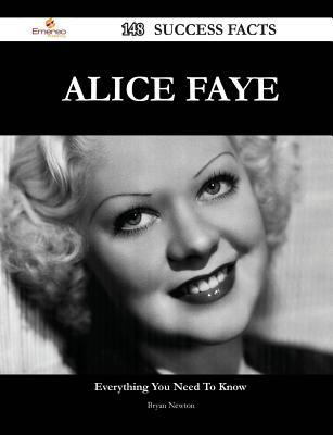 Paperback Alice Faye 148 Success Facts - Everything You Need to Know about Alice Faye Book