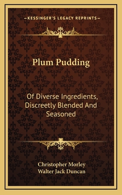 Plum Pudding: Of Diverse Ingredients, Discreetl... 1163648280 Book Cover