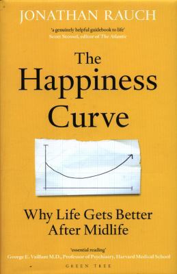 The Happiness Curve: Why Life Gets Better After... 1472960947 Book Cover