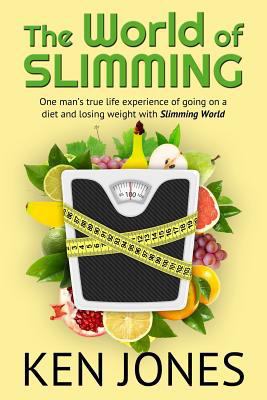 The World Of Slimming: One man's true life expe... 1543186572 Book Cover