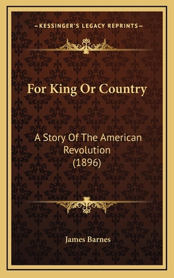 For King Or Country: A Story Of The American Re... 1165395436 Book Cover