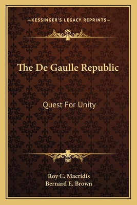 The De Gaulle Republic: Quest For Unity 1163816248 Book Cover