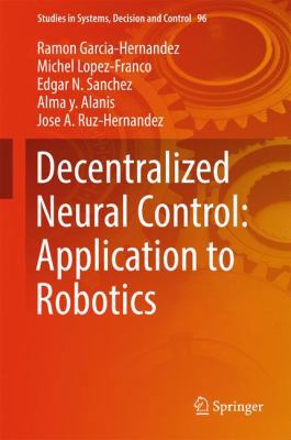 Decentralized Neural Control: Application to Ro... 3319533118 Book Cover