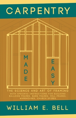 Carpentry Made Easy - The Science and Art of Fr... 152870987X Book Cover