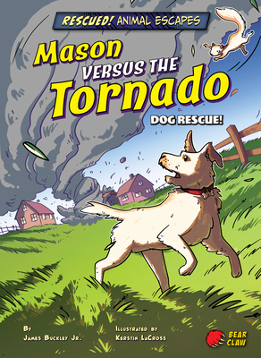 Mason Versus the Tornado: Dog Rescue! 1647476259 Book Cover