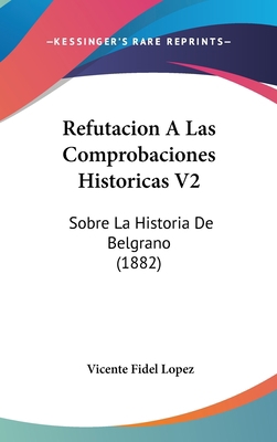 Refutacion a Las Comprobaciones Historicas V2: ... [Spanish] 1160982309 Book Cover