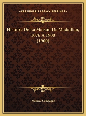 Histoire De La Maison De Madaillan, 1076 A 1900... [French] 116979775X Book Cover