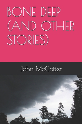 Bone Deep (and Other Stories) B0FTXBJWGG Book Cover