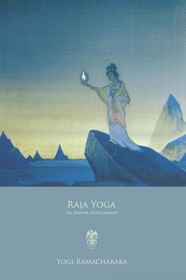 Raja Yoga: Or, Mental Development 1796692395 Book Cover