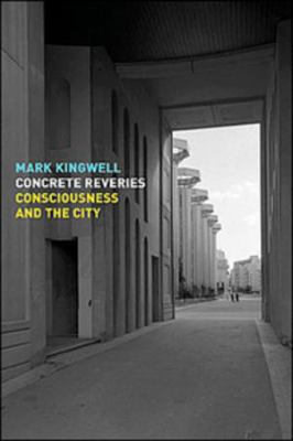 Concrete Reveries: Consciousness and the City 0670043265 Book Cover