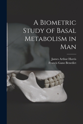 A Biometric Study of Basal Metabolism in Man 1014270987 Book Cover