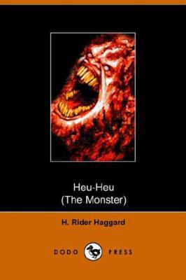 Heu Heu or the Monster (Dodo Press) 190543281X Book Cover