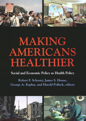 Making Americans Healthier: Social and Economic... 0871547481 Book Cover