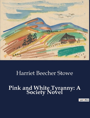 Pink and White Tyranny: A Society Novel: The Co... B0D2M5KZY2 Book Cover