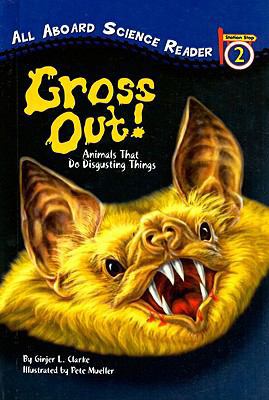 Gross Out!: Animals That Do Disgusting Things 0756981727 Book Cover