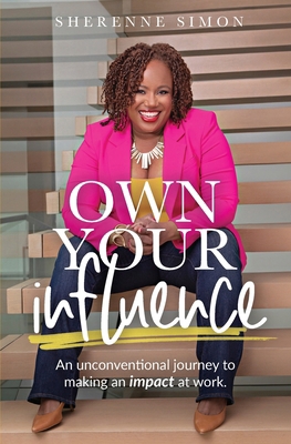 Own Your Influence: An Unconventional Journey t... B0DHYZV3PN Book Cover