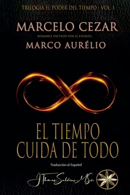 El Tiempo Cuida de Todo [Spanish] B0D343H1VZ Book Cover