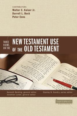 Three Views on the New Testament Use of the Old... 0310273331 Book Cover