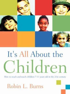 It's All About the Children 1594677891 Book Cover