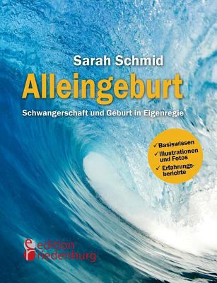 Alleingeburt - Schwangerschaft und Geburt in Ei... [German] 3902943335 Book Cover